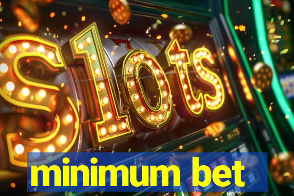 minimum bet