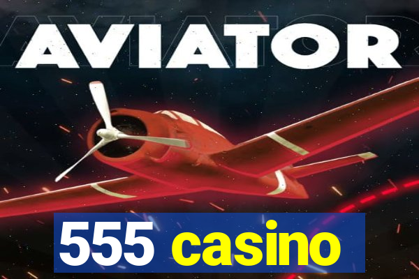 555 casino