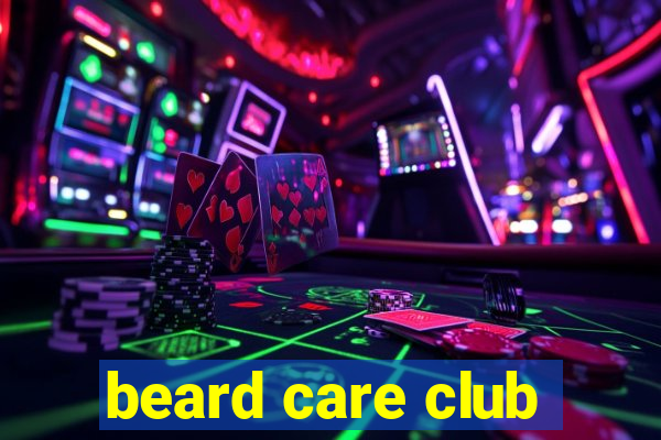 beard care club