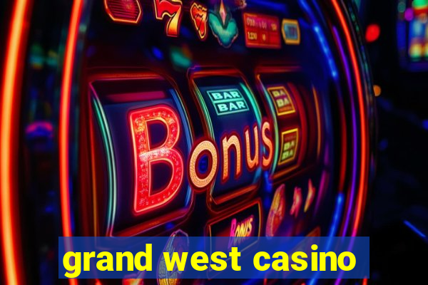 grand west casino