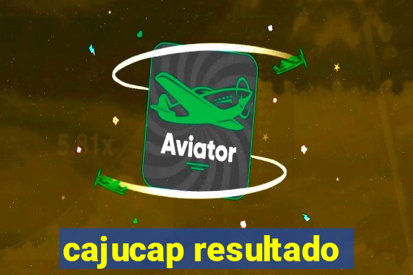 cajucap resultado