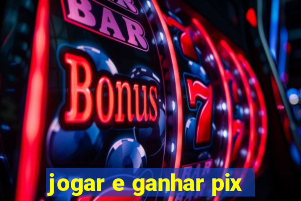 jogar e ganhar pix