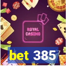 bet 385