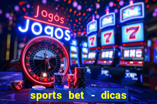 sports bet - dicas de apostas