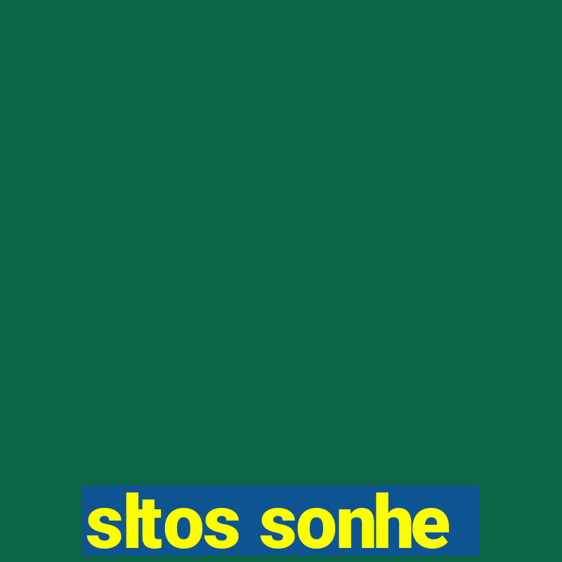 sltos sonhe