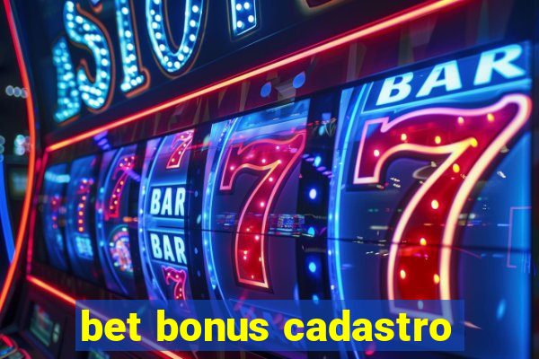 bet bonus cadastro