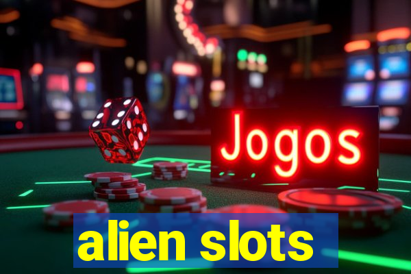 alien slots