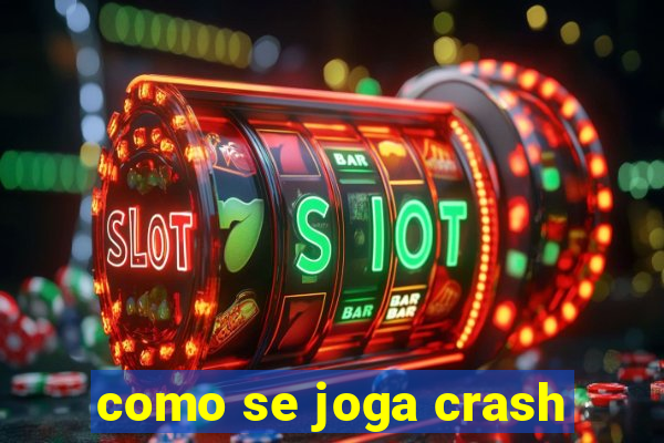 como se joga crash