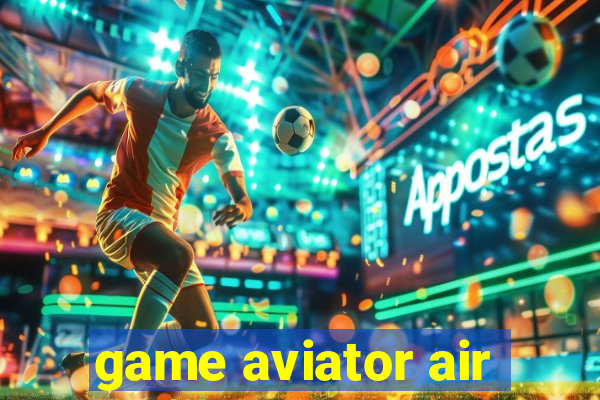 game aviator air