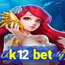 k12 bet