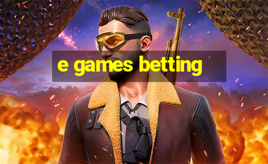 e games betting