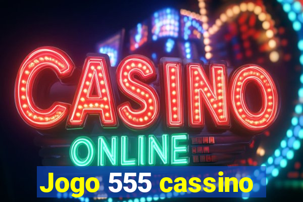 Jogo 555 cassino