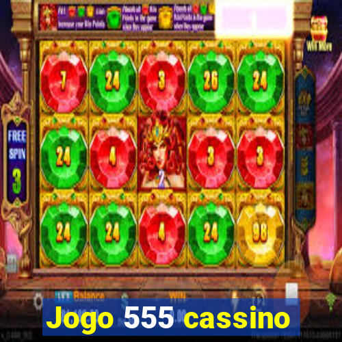 Jogo 555 cassino