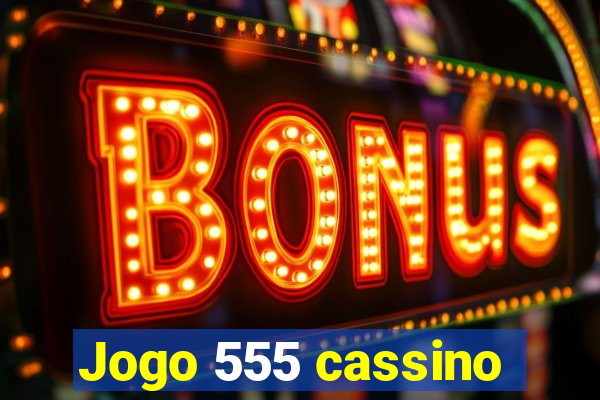 Jogo 555 cassino