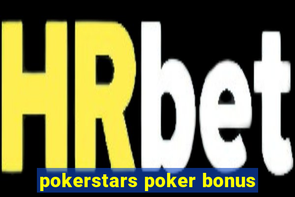 pokerstars poker bonus