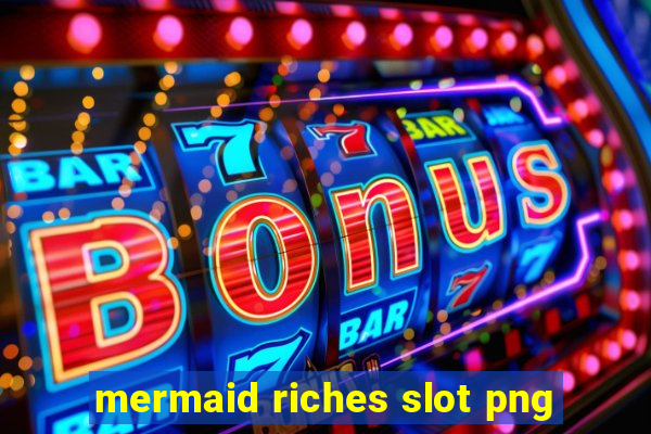 mermaid riches slot png