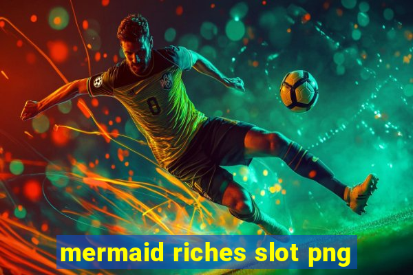 mermaid riches slot png