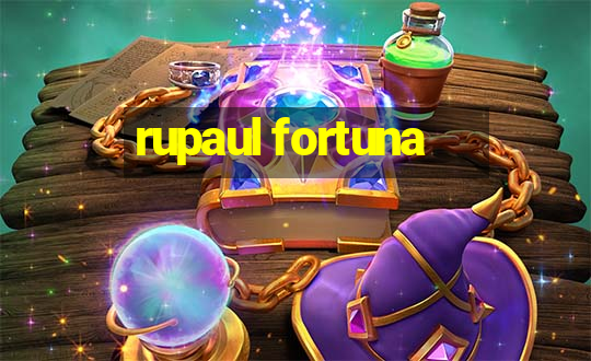 rupaul fortuna