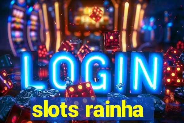 slots rainha