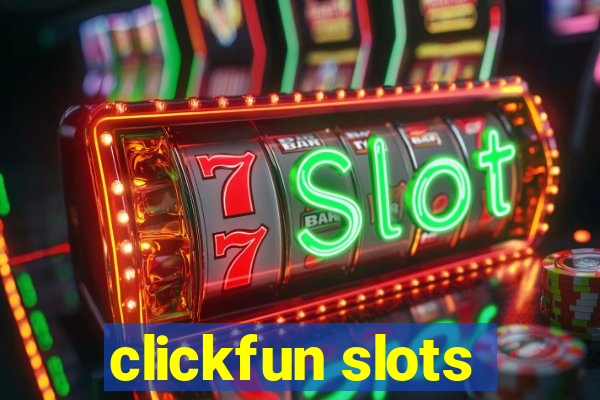 clickfun slots