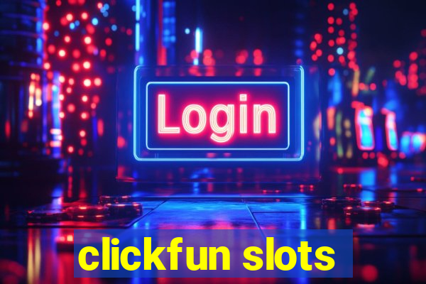 clickfun slots