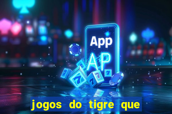 jogos do tigre que da bonus