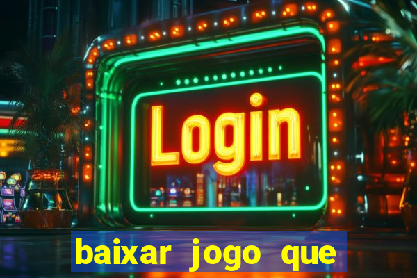 baixar jogo que paga dinheiro