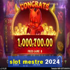 slot mestre 2024