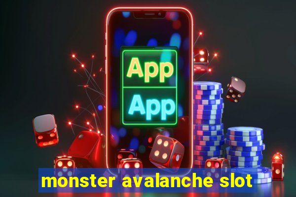 monster avalanche slot