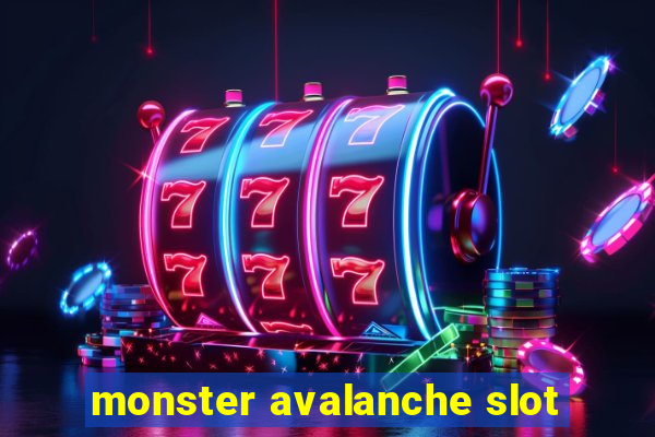 monster avalanche slot