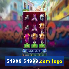 54999 54999.com jogo