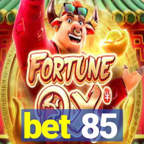 bet 85