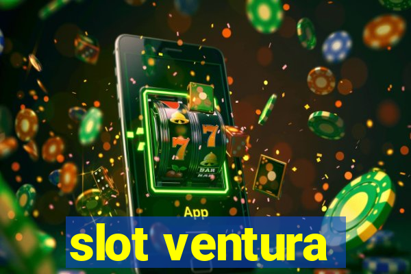 slot ventura