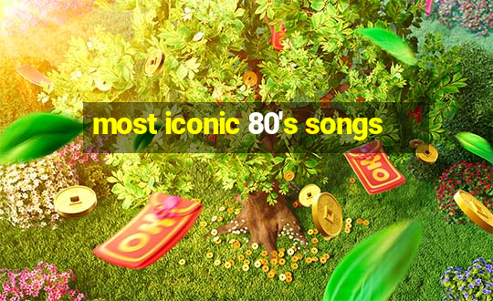 most iconic 80's songs