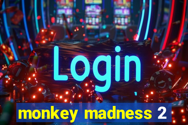 monkey madness 2