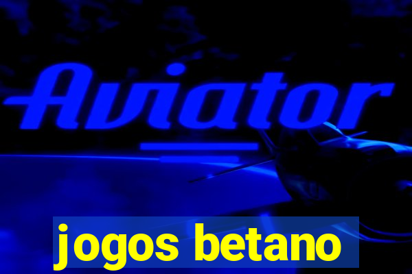 jogos betano