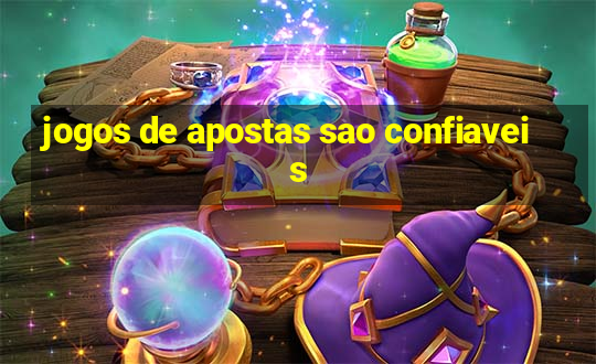 jogos de apostas sao confiaveis