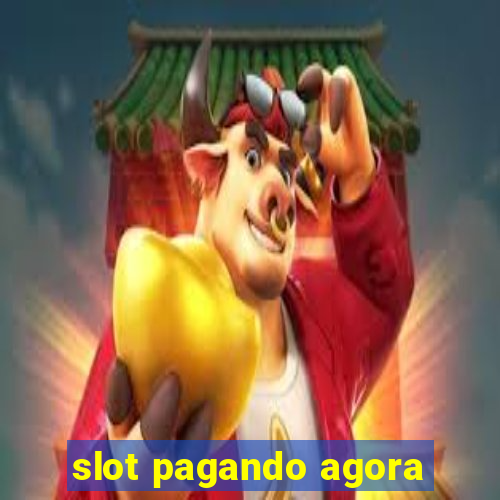 slot pagando agora