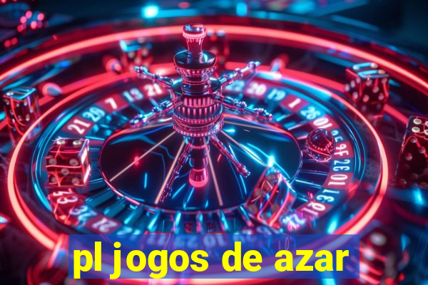 pl jogos de azar