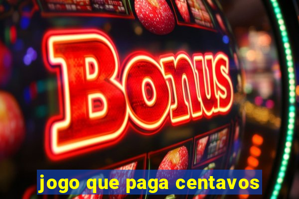 jogo que paga centavos