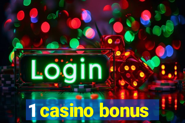 1 casino bonus