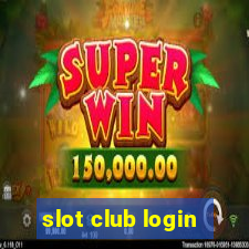 slot club login