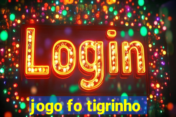 jogo fo tigrinho