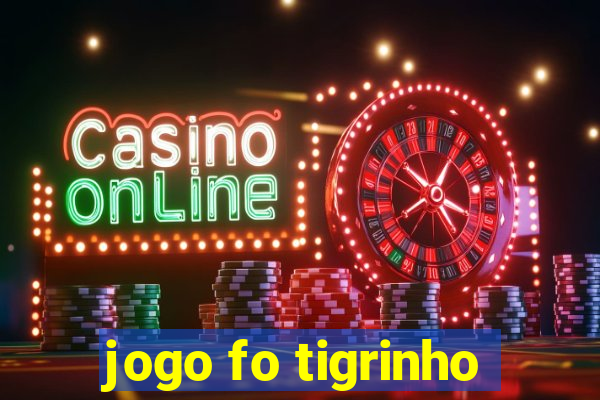 jogo fo tigrinho