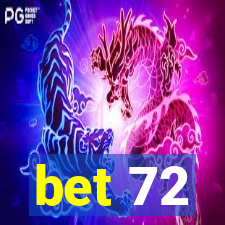 bet 72