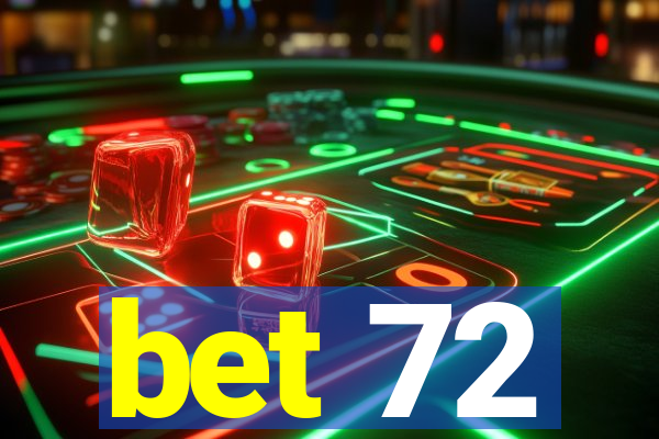 bet 72