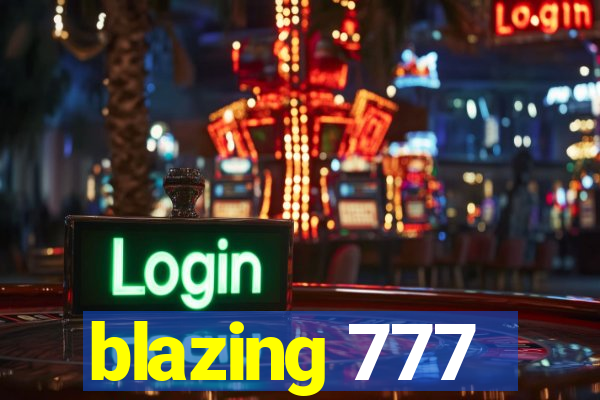 blazing 777