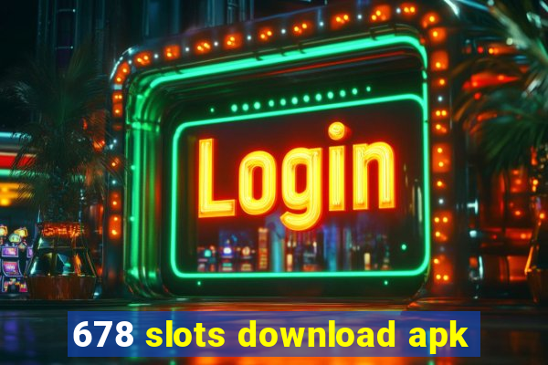 678 slots download apk