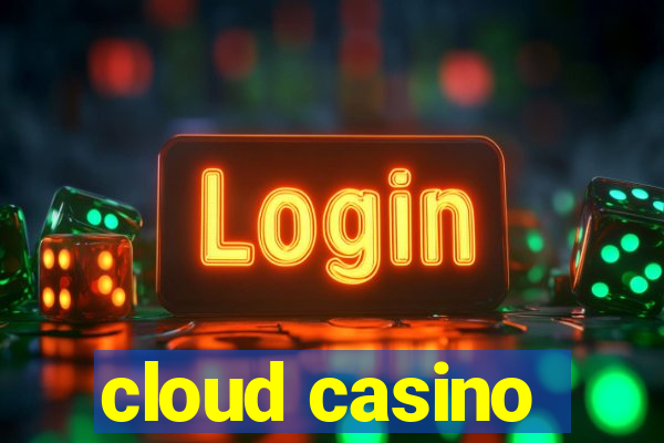 cloud casino