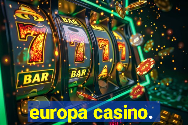 europa casino.